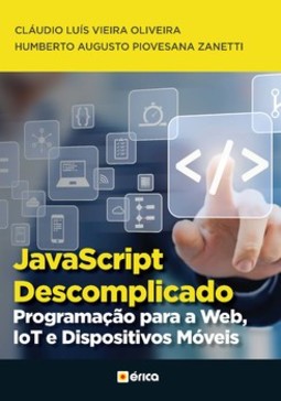 JavaScript descomplicado: programação para a Web, IOT e Dispositivos Móveis