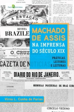 Machado de Assis na imprensa do século XIX: práticas, leitores e leituras