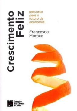 Crescimento feliz: percurso para o futuro da economia