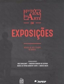 HISTORIAS DA ARTE EM EXPOSICOES - MODOS DE VER E EXIBIR NO BRASIL