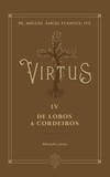 Virtus IV - De lobos a cordeiros
