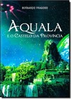 Aquala E O Castelo Da Provincia