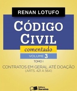 Código civil comentado - Tomo I: contratos em geral até doação (arts. 421 a 564)