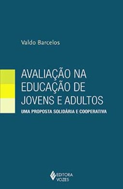 Avaliação na educação de jovens e adultos: uma proposta solidária e cooperativa