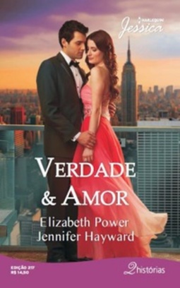 Verdade & Amor (Harlequin Jessica #217)