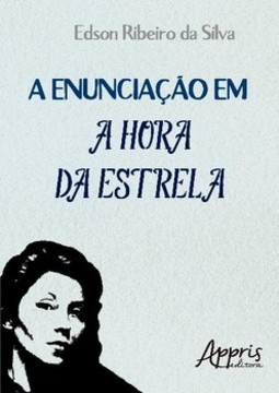 A enunciação em A hora da estrela
