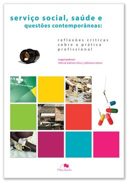 Serviço social, saúde e questões contemporâneas: reflexões críticas sobre a prática profissional