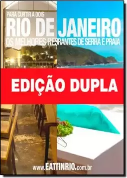 Restaurantes e Bistrôs do Rio de Janeiroj 2015: Rio, Niterói, Serra e Praia - Edição Dupla