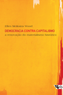 Democracia contra capitalismo: a renovação do materialismo histórico
