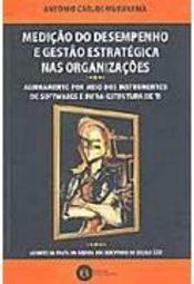 Medição do Desempenho e Gestão Estratégica nas Organizações