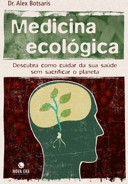 Medicina ecológica: descubra como cuidar de sua saúde sem sacrificar o planeta