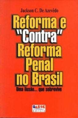 Reforma e "contra"-reforma penal no Brasil