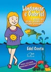 Lindamar e Gabriel: A menina que virava peixinho e o peixinho preocupado