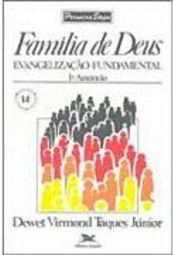 Família de Deus: Evangelização Fundamental - Vol. 1