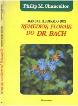 Manual Ilustrado dos Remédios Florais do Dr. Bach