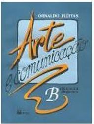 Arte e Comunicação: Educação Artística - B - 1 grau