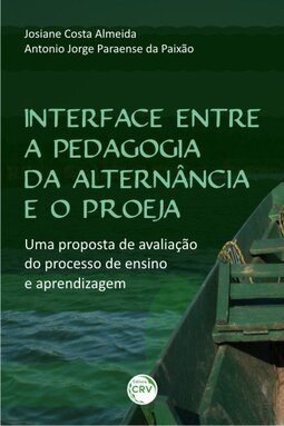 Interface entre a pedagogia da alternância e o Proeja: uma proposta de avaliação do processo de ensino e aprendizagem