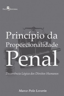 Princípio da proporcionalidade penal: decorrência lógica dos direitos humanos