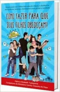 Como fazer para que seus filhos obedeçam?
