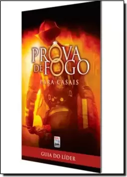 Prova De Fogo Para Casais - Guia Do Lider