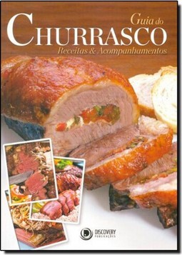 Guia do Churrasco: Receitas e Acompanhamentos