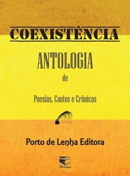 Coexistência: antologia de poesias, contos e crônicas
