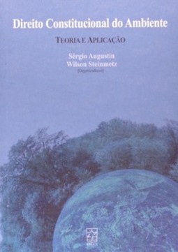 Direito constitucional do ambiente: teoria e aplicação