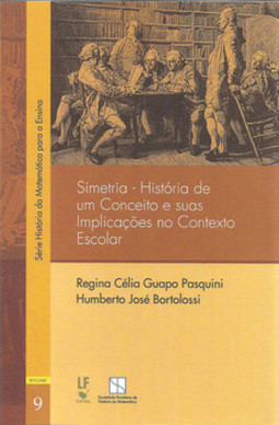 Simetria - história de um conceito e suas implicações no contexto escolar