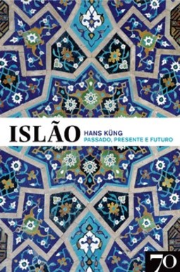 Islão: passado, presente e futuro