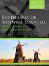 Engenharia de Software Essencial: Um guia rápido com foco em Agile