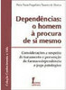 Dependências: o Homem à Procura de Si Mesmo