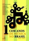 Cem Anos de Música no Brasil: 1912-2012