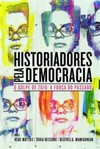 Historiadores pela democracia: o golpe de 2016: a força do passado