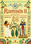 Ramsés II  O Deus Vivo, Conquistador de Terras e de Corações