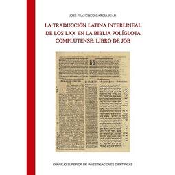 La traducción latina interlineal de los LXX en la Biblia Políglota Complutense : Libro de Job: 82