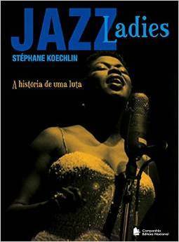 JAZZ LADIES - A HISTORIA DE UMA LUTA
