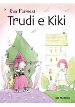Trudi e Kiki