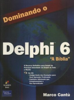Dominando o Delphi 6 - a Bíblia