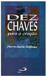 Dez Chaves para a Oração