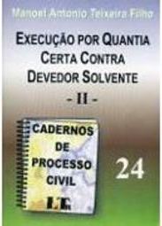 Cadernos de Processo Civil: Execução por Quantia Certa... II - vol. 24