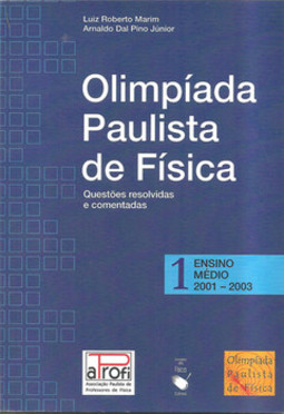Olimpíada paulista de física - questões resolvidas e comentadas: ensino médio
