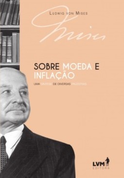 Sobre moeda e inflação: uma síntese de diversas palestras