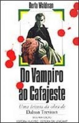 Do Vampiro ao Cafajeste: Uma Leitura da Obra de Dalton Trevisan