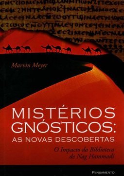 Mistérios Gnósticos: as Novas Descobertas