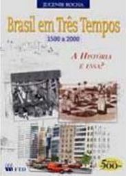 Brasil em Três Tempos: 1500 a 2000: a História é Essa?