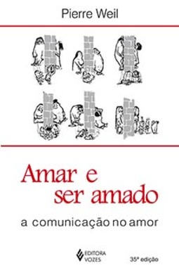 Amar e ser amado: a comunicação no amor