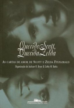 Querido Scott, Querida Zelda: as Cartas de Amor de F. Scott e Zelda...