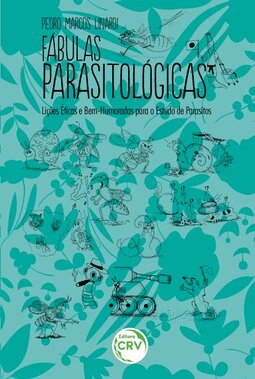 Fábulas parasitológicas: lições éticas e bem-humoradas para o estudo de parasitos