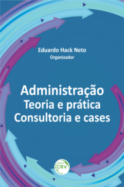 Administração: teoria e prática: consultoria e cases