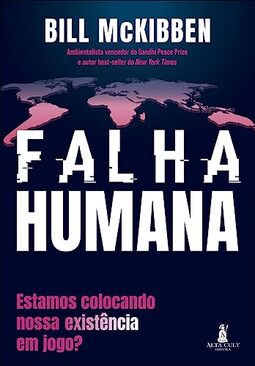 Falha Humana: Estamos Colocando Nossa Existência em Jogo?